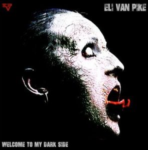 eli_van_pike_-_welcome_to_my_dark_side