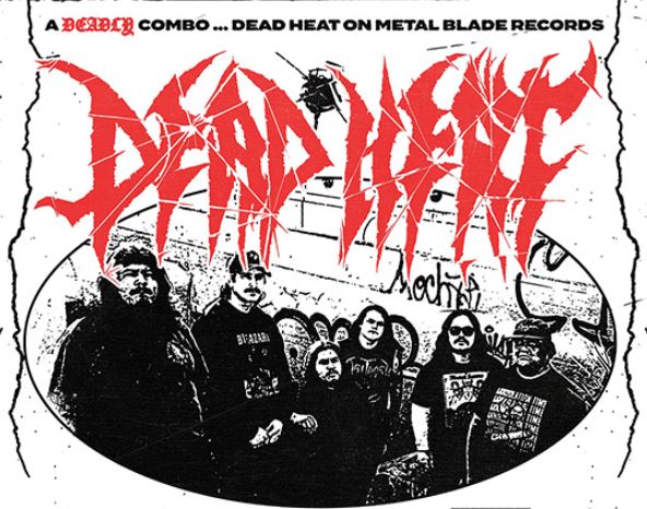 news: Dead Heat – sind bei Metal Blade und werden im Sommer auf Tour sein