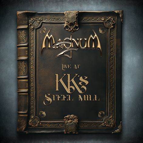 Magnum (UK) – Live At KK’s Steel Mill